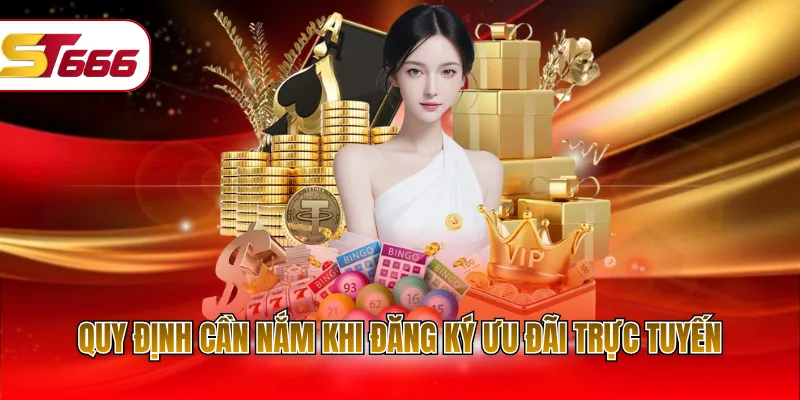 Quy định cần nắm khi đăng ký ưu đãi trực tuyến