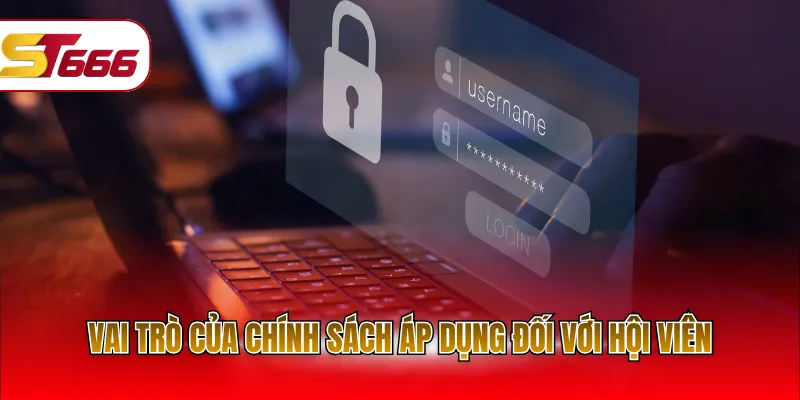 Vai trò của chính sách áp dụng đối với hội viên